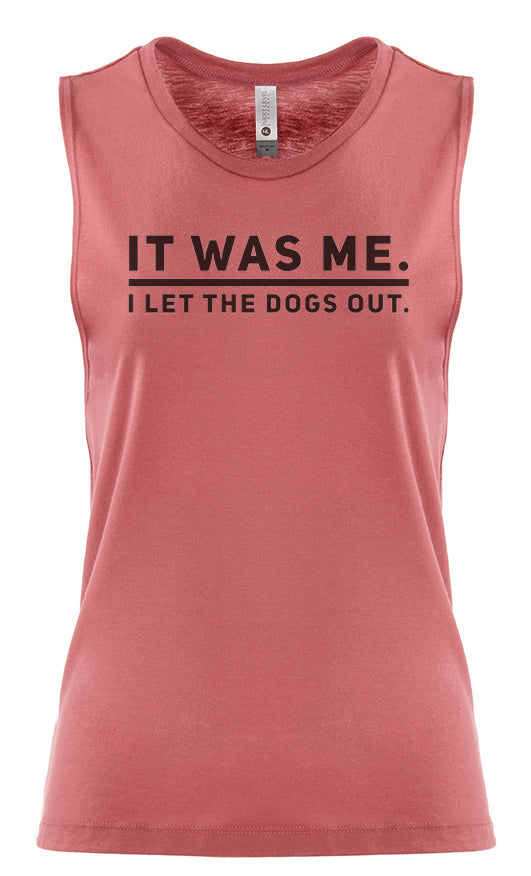 Women's Sleeveless Workout Tee "It Was Me.  I Let The Dogs Out"