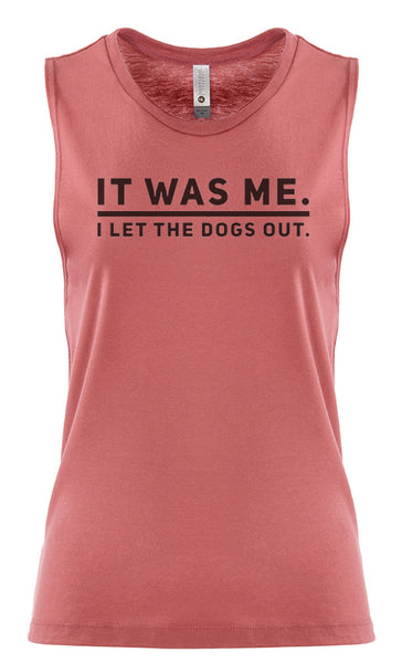 Women's Sleeveless Workout Tee "It Was Me.  I Let The Dogs Out"