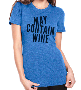 May Contain Wine Graphic Tee for Women (More Colors Available)