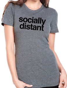 Socially Distant Graphic Tee or Sweatshirt